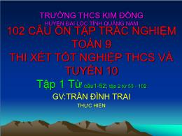 102 Câu hỏi ôn tập trắc nghiệm Toán 9 - Trần 