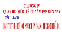 Bài giảng Lịch sử 9 - Tiết 13, Bài 11: Trật t