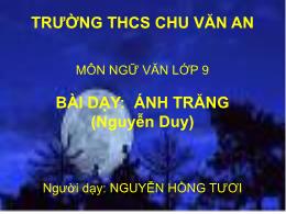 Bài giảng Ngữ văn 9 - Bài: Ánh trăng - Nguyễn