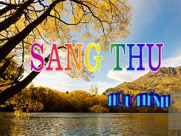 Bài giảng Ngữ văn 9 - Bài: Sang thu (Hữu Thỉn