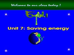 Bài giảng Tiếng Anh 9 - Unit 7: Saving energy