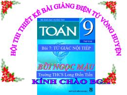 Bài giảng Toán 9 - Bài 7: Tứ giác nội tiếp -