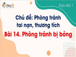 Bài giảng Đạo đức Lớp 1 - Bài 14. Phòng tránh