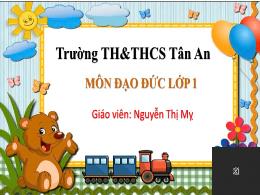 Bài giảng Đạo đức Lớp 1 - Phòng tránh bị bỏng