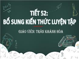 Bài giảng môn Hóa học Lớp 9 - Tiết 52: Bổ sun