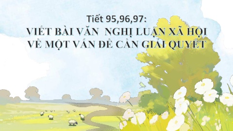 Bài giảng môn Ngữ văn 9 - Viết bài văn nghị l