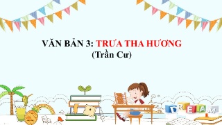 Bài giảng Ngữ văn 9 - Văn bản 3: Trưa tha hươ